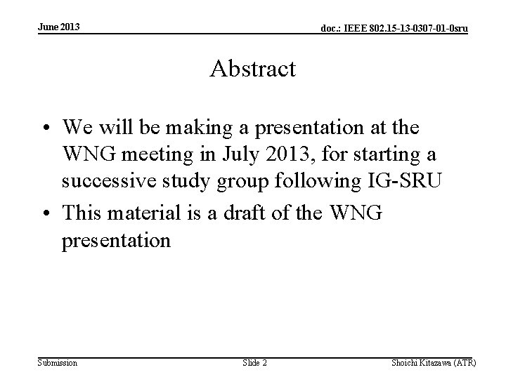 June 2013 doc. : IEEE 802. 15 -13 -0307 -01 -0 sru Abstract •