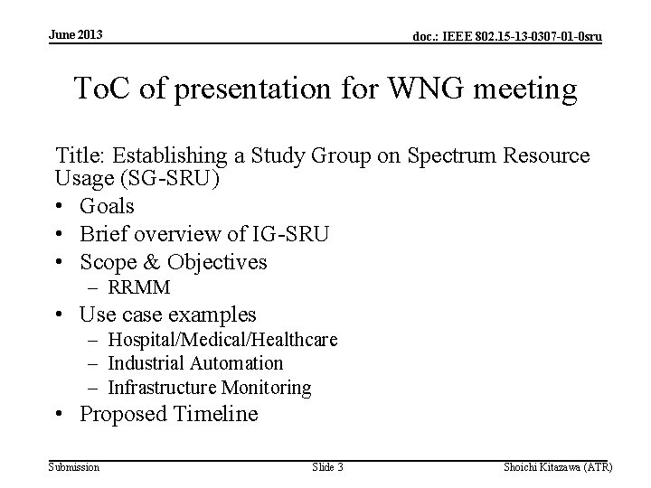June 2013 doc. : IEEE 802. 15 -13 -0307 -01 -0 sru To. C