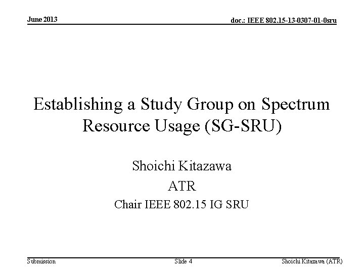 June 2013 doc. : IEEE 802. 15 -13 -0307 -01 -0 sru Establishing a