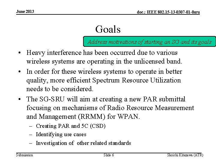 June 2013 doc. : IEEE 802. 15 -13 -0307 -01 -0 sru Goals Address