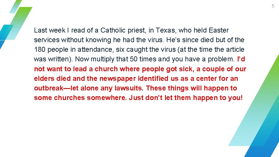 5 Last week I read of a Catholic priest, in Texas, who held Easter