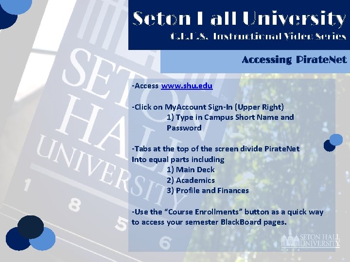 Seton Hall University C. E. H. S. Instructional Video Series Accessing Pirate. Net -Access