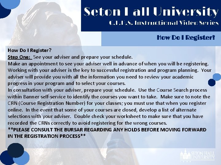 Seton Hall University C. E. H. S. Instructional Video Series How Do I Register?