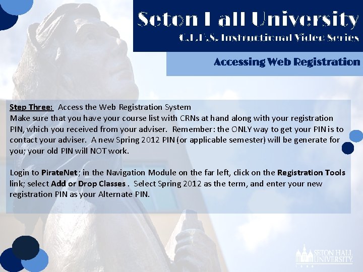 Seton Hall University C. E. H. S. Instructional Video Series Accessing Web Registration Step