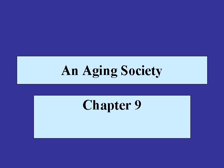 An Aging Society Chapter 9 