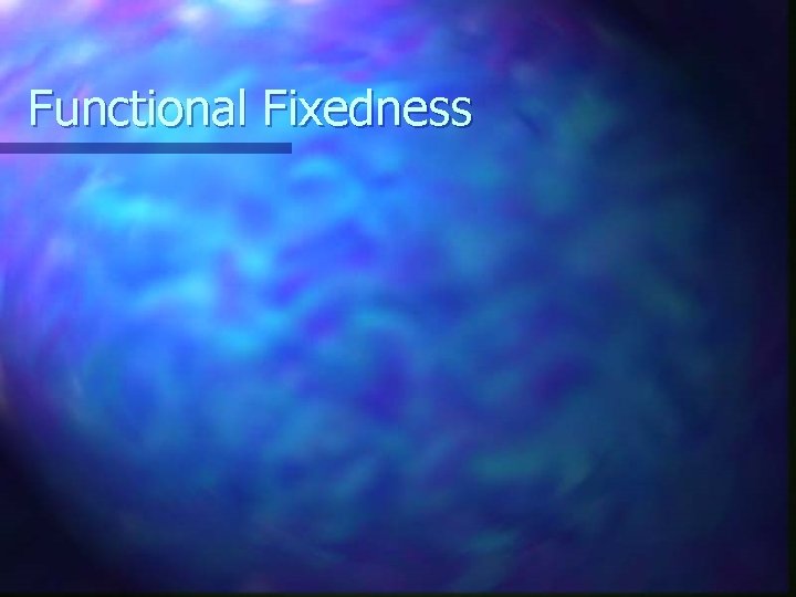 Functional Fixedness 