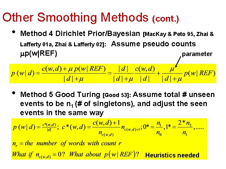 Other Smoothing Methods (cont. ) • • Method 4 Dirichlet Prior/Bayesian [Mac. Kay &