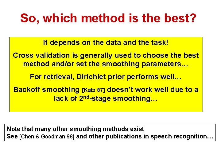 So, which method is the best? It depends on the data and the task!