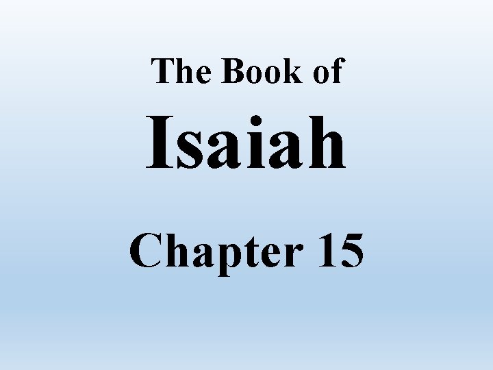 The Book of Isaiah Chapter 15 