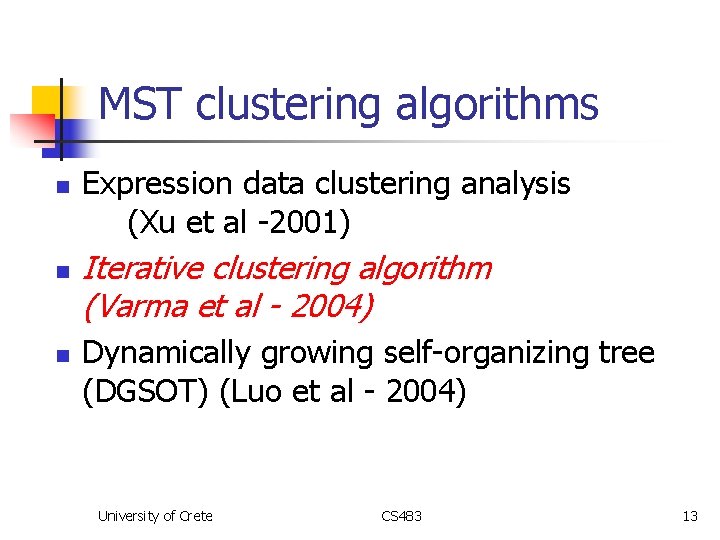 MST clustering algorithms n n n Expression data clustering analysis (Xu et al -2001)