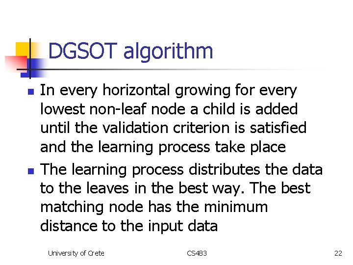 DGSOT algorithm n n In every horizontal growing for every lowest non-leaf node a