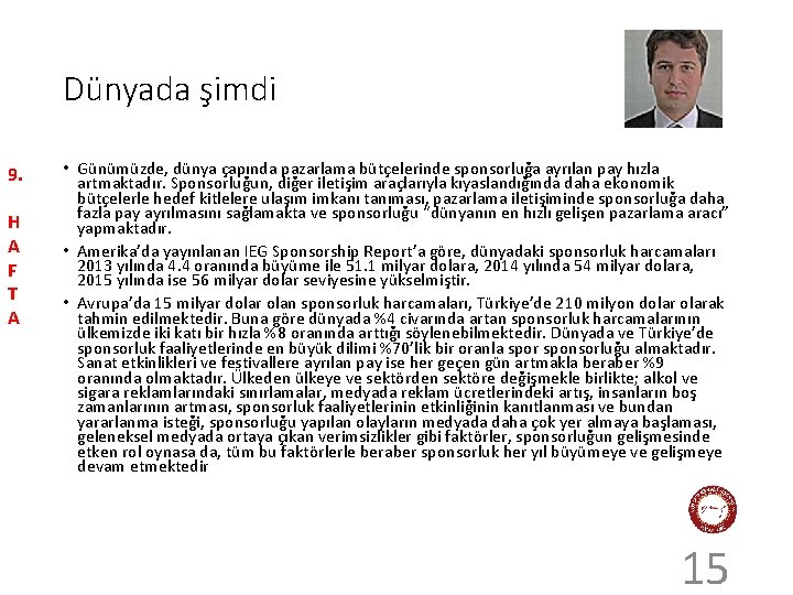 Dünyada şimdi 9. H A F T A • Günümüzde, dünya çapında pazarlama bütçelerinde