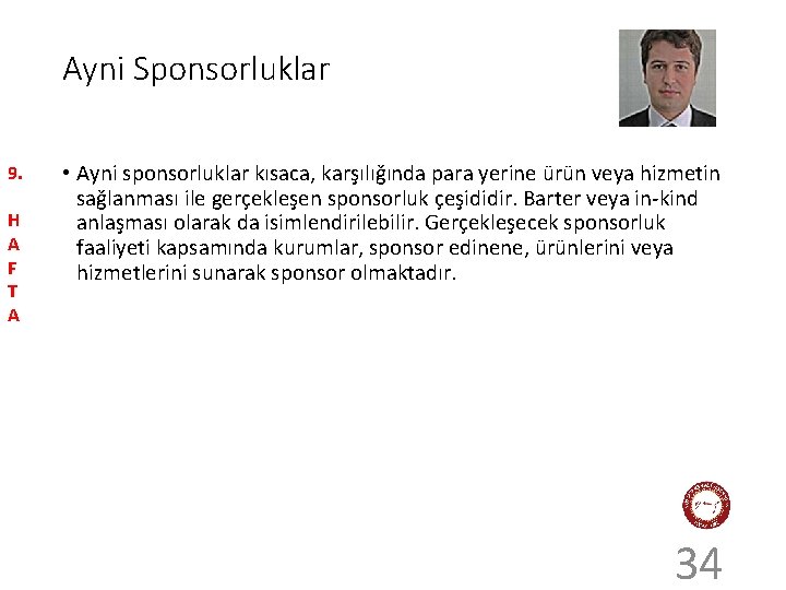 Ayni Sponsorluklar 9. H A F T A • Ayni sponsorluklar kısaca, karşılığında para