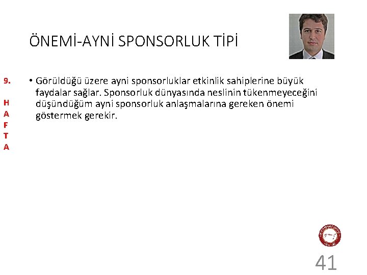 ÖNEMİ-AYNİ SPONSORLUK TİPİ 9. H A F T A • Görüldüğü üzere ayni sponsorluklar