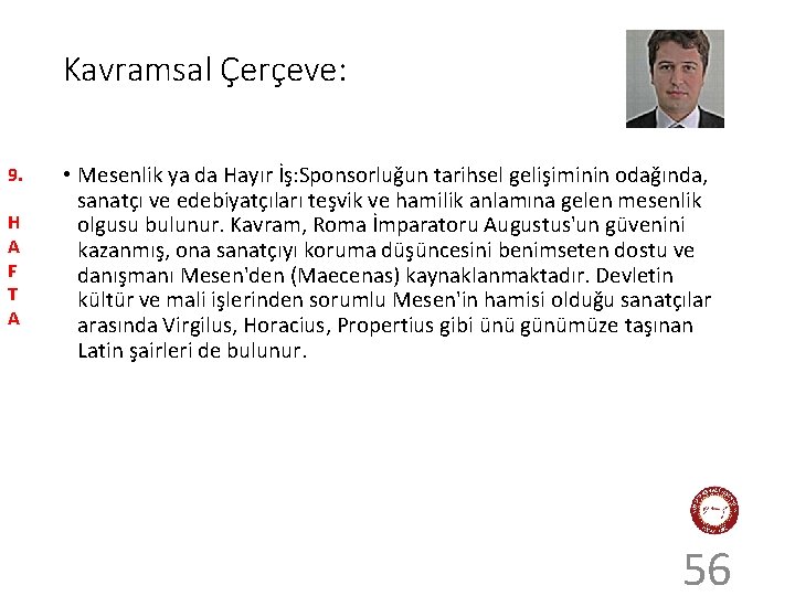 Kavramsal Çerçeve: 9. H A F T A • Mesenlik ya da Hayır İş: