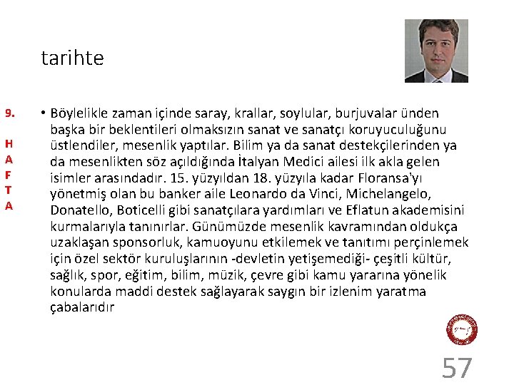 tarihte 9. H A F T A • Böylelikle zaman içinde saray, krallar, soylular,