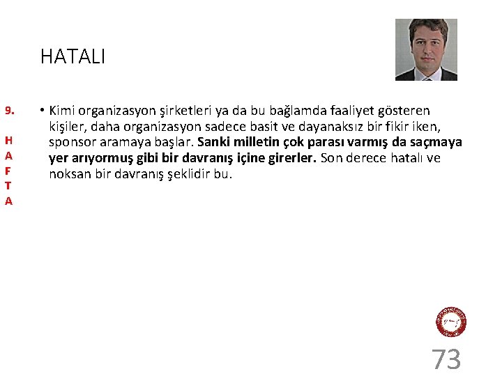 HATALI 9. H A F T A • Kimi organizasyon şirketleri ya da bu