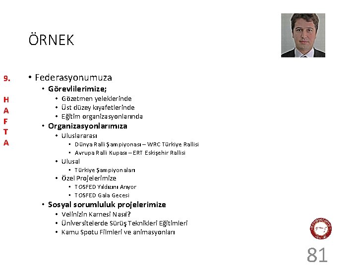 ÖRNEK 9. H A F T A • Federasyonumuza • Görevlilerimize; • Gözetmen yeleklerinde