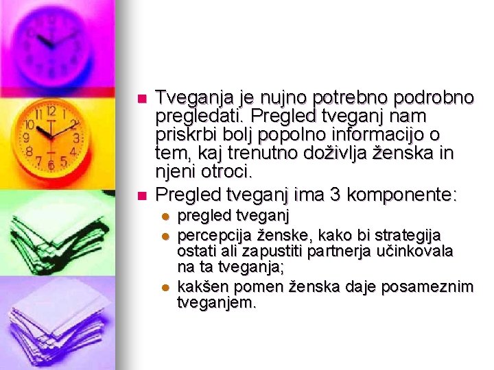 n n Tveganja je nujno potrebno podrobno pregledati. Pregled tveganj nam priskrbi bolj popolno