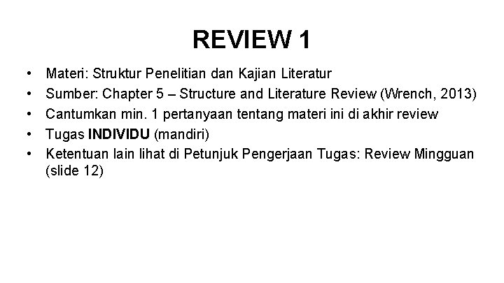 REVIEW 1 • • • Materi: Struktur Penelitian dan Kajian Literatur Sumber: Chapter 5