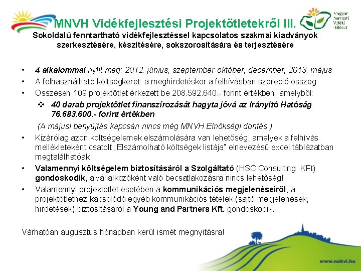 MNVH Vidékfejlesztési Projektötletekről III. Sokoldalú fenntartható vidékfejlesztéssel kapcsolatos szakmai kiadványok szerkesztésére, készítésére, sokszorosítására és