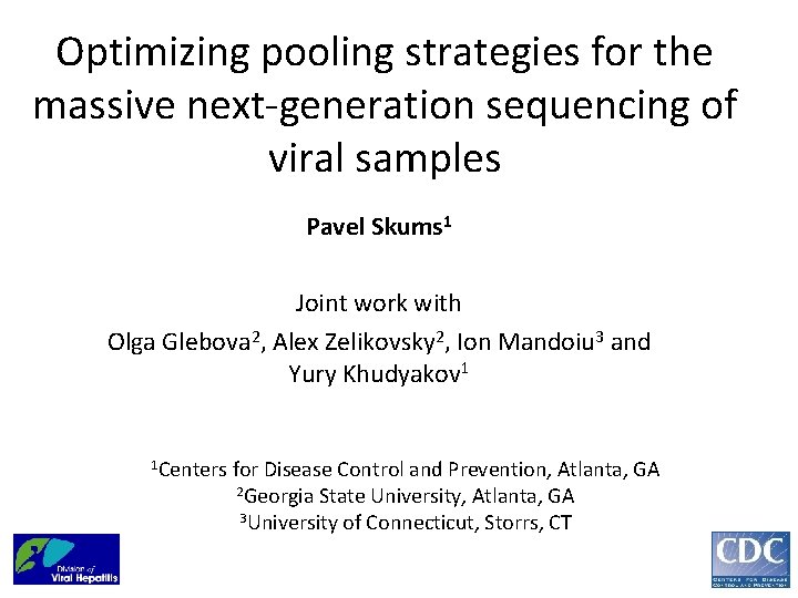 Optimizing pooling strategies for the massive next-generation sequencing of viral samples Pavel Skums 1