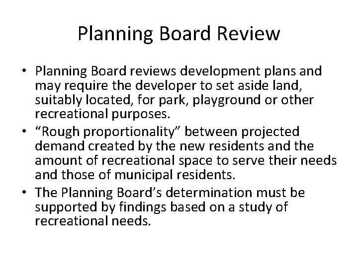 Planning Board Review • Planning Board reviews development plans and may require the developer