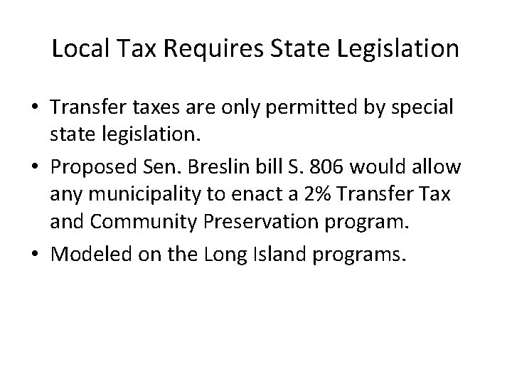 Local Tax Requires State Legislation • Transfer taxes are only permitted by special state