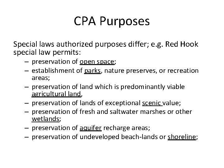 CPA Purposes Special laws authorized purposes differ; e. g. Red Hook special law permits: