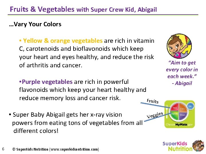 Fruits & Vegetables with Super Crew Kid, Abigail …Vary Your Colors • Yellow &