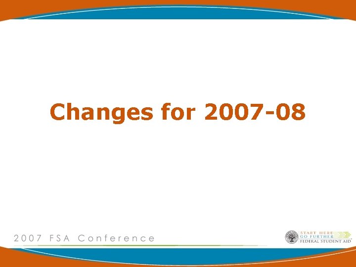 Changes for 2007 -08 
