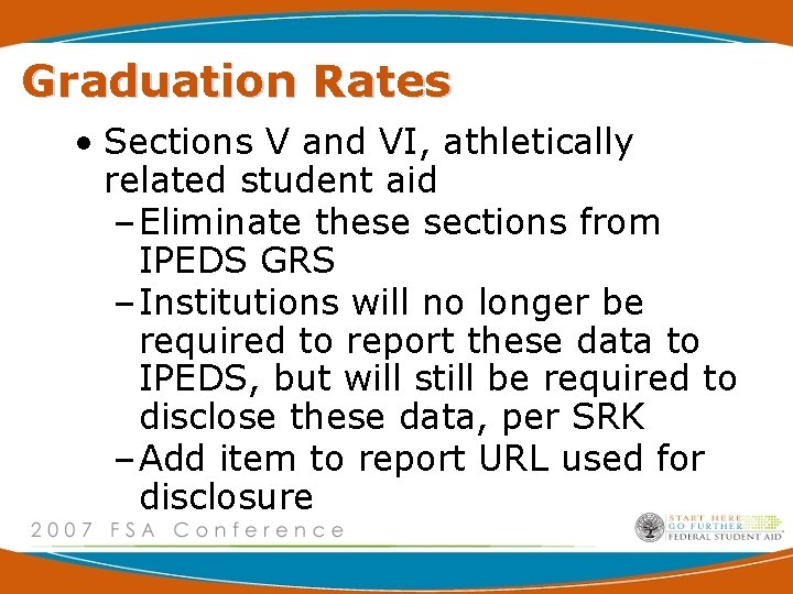 Graduation Rates • Sections V and VI, athletically related student aid – Eliminate these