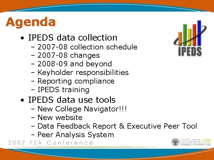 Agenda • IPEDS data collection – 2007 -08 collection schedule – 2007 -08 changes