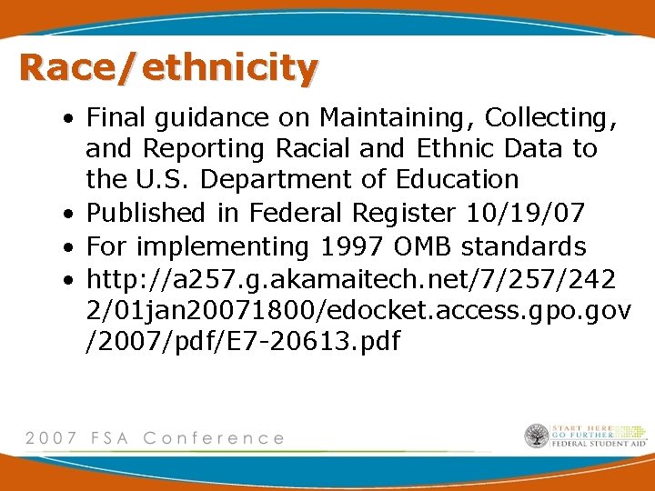 Race/ethnicity • Final guidance on Maintaining, Collecting, and Reporting Racial and Ethnic Data to