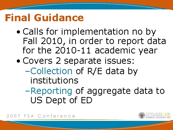 Final Guidance • Calls for implementation no by Fall 2010, in order to report