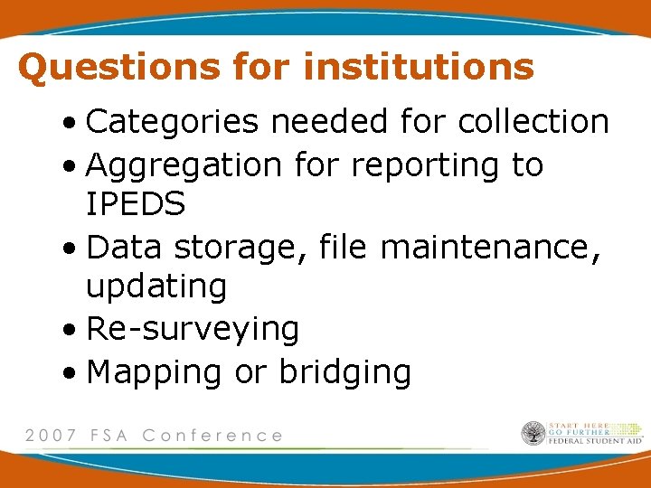 Questions for institutions • Categories needed for collection • Aggregation for reporting to IPEDS
