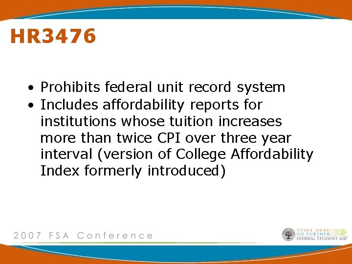 HR 3476 • Prohibits federal unit record system • Includes affordability reports for institutions