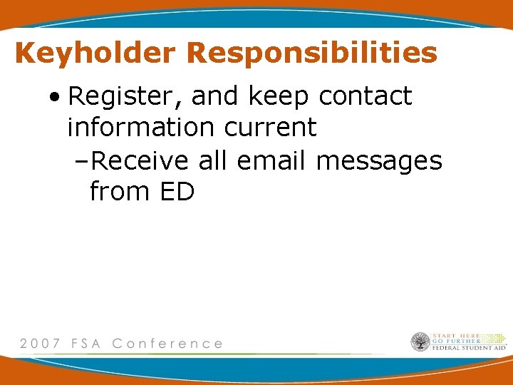 Keyholder Responsibilities • Register, and keep contact information current –Receive all email messages from
