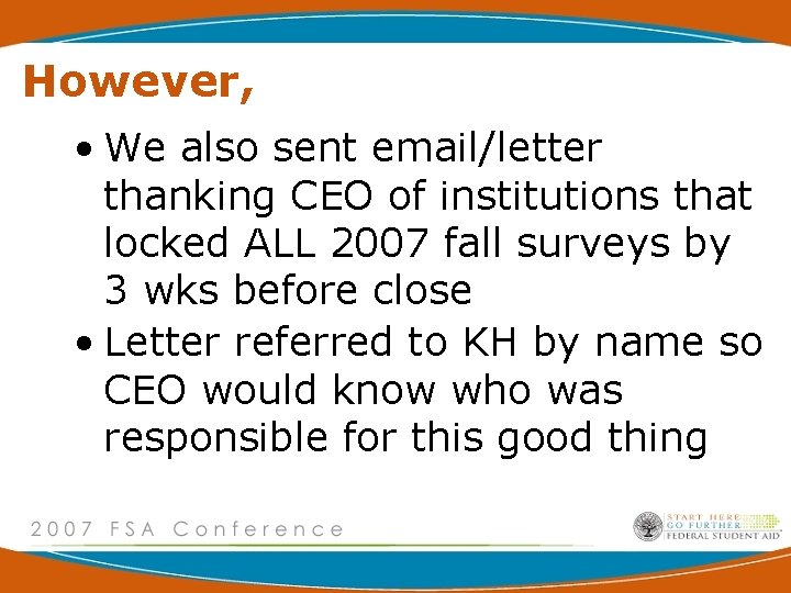 However, • We also sent email/letter thanking CEO of institutions that locked ALL 2007