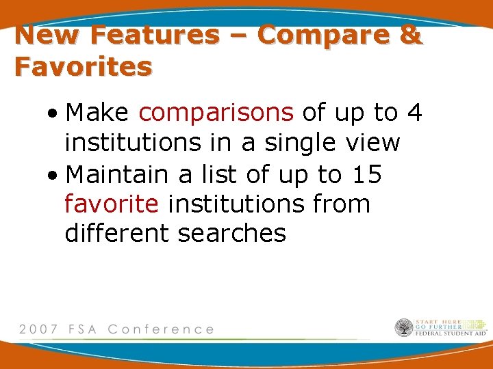New Features – Compare & Favorites • Make comparisons of up to 4 institutions