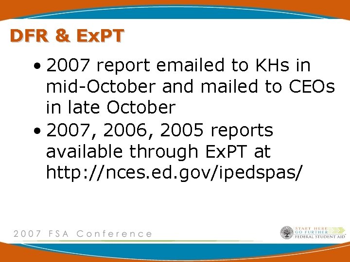 DFR & Ex. PT • 2007 report emailed to KHs in mid-October and mailed