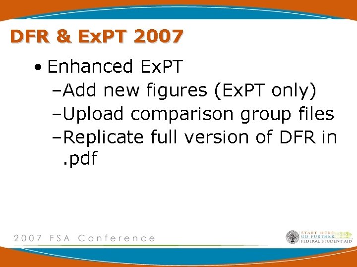 DFR & Ex. PT 2007 • Enhanced Ex. PT –Add new figures (Ex. PT