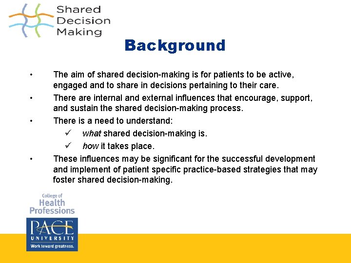 Background • • The aim of shared decision-making is for patients to be active, Background • • The aim of shared decision-making is for patients to be active,