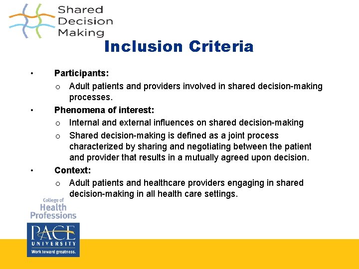 Inclusion Criteria • • • Participants: o Adult patients and providers involved in shared Inclusion Criteria • • • Participants: o Adult patients and providers involved in shared