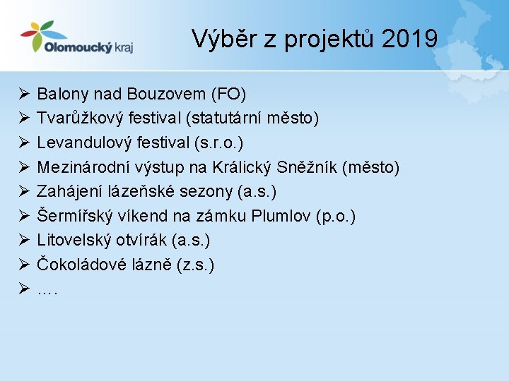 Výběr z projektů 2019 Ø Ø Ø Ø Ø Balony nad Bouzovem (FO) Tvarůžkový