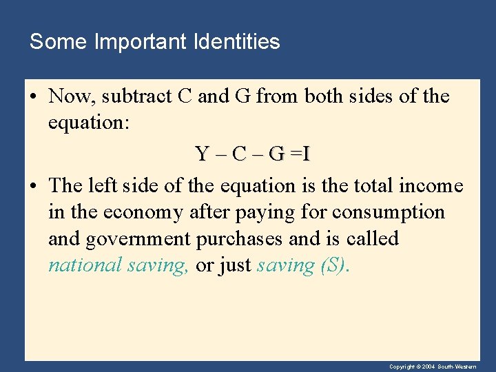 Some Important Identities • Now, subtract C and G from both sides of the