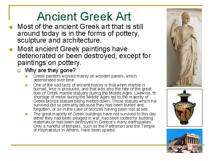 Ancient Greek Art n n Most of the ancient Greek art that is still