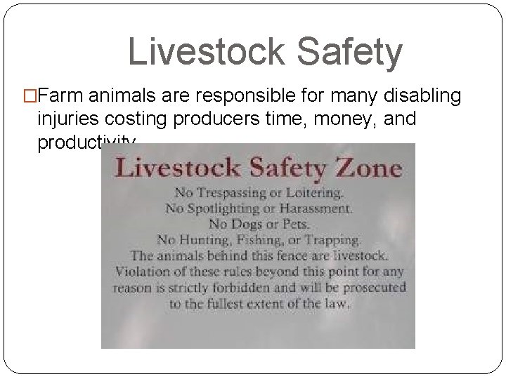 Livestock Safety �Farm animals are responsible for many disabling injuries costing producers time, money,