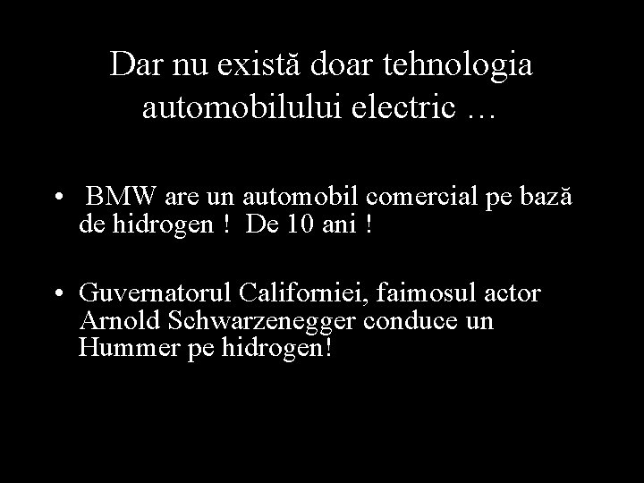 Dar nu există doar tehnologia automobilului electric … • BMW are un automobil comercial