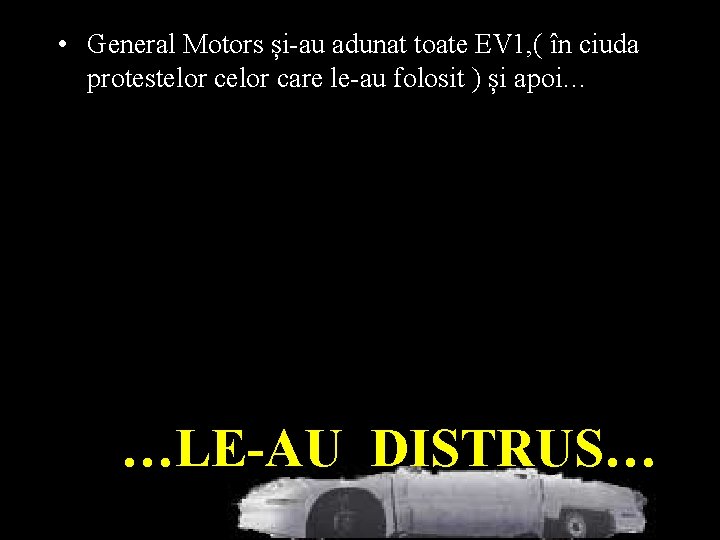  • General Motors și-au adunat toate EV 1, ( în ciuda protestelor care